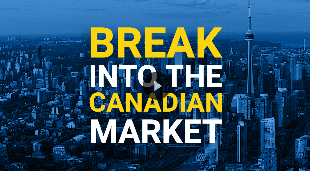 Overhead view of downtown Toronto, Ontario with overlaid header stating Break Into the Canadian Market and clickable button to play video